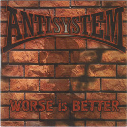 ANTISYSTEM - Worse is better